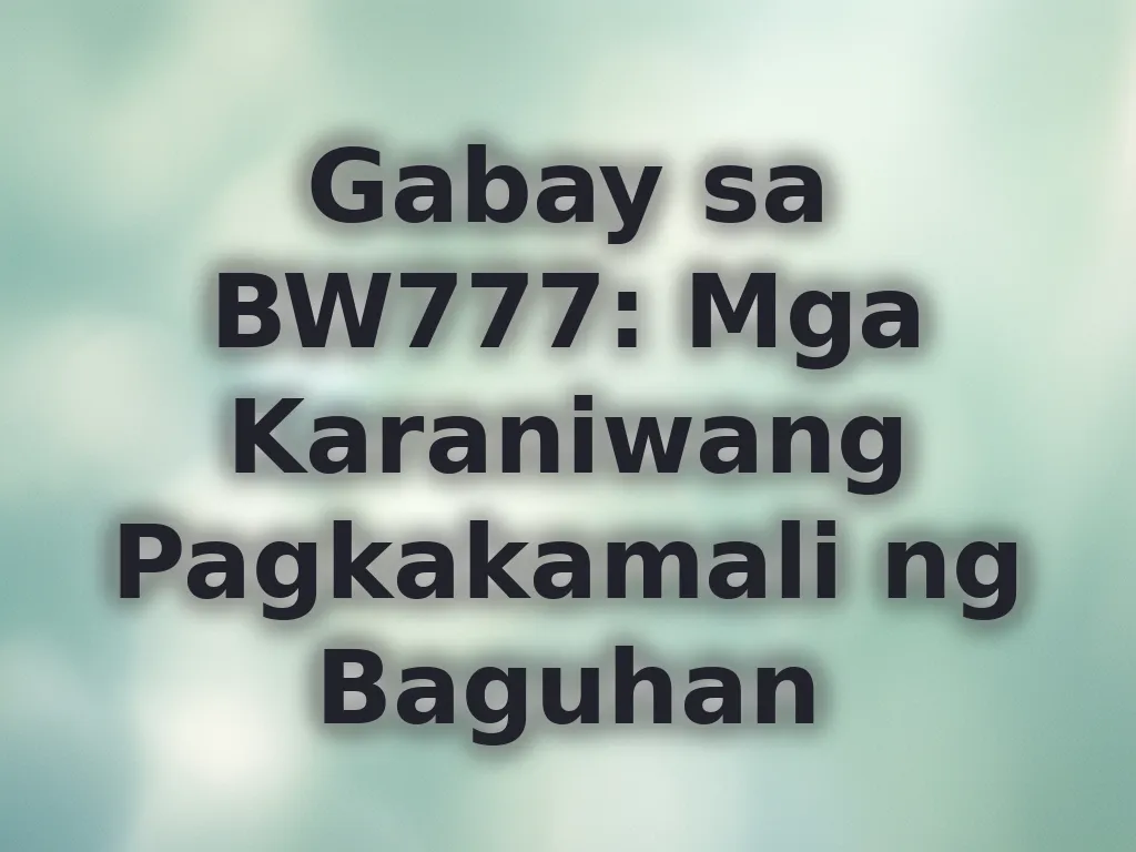 Mga pagkakamali ng baguhan sa BW777